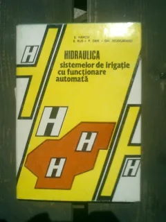 Hidraulica sistemelor de irigatie cu functionare automata - S. Hancu, E. Rus, P. Dan, Gh. Teodoreanu