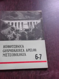 HIDROTEHNICA, GOSPODARIREA APELOR, METEOROLOGIA NR.6-7/IUNIE, IULIE 1964