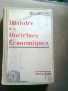HISTOIRE DE DOCTRINES ECONOMIQUES - RENE GONNARD (ISTORIA DOCTRINELOR ECONOMICE)