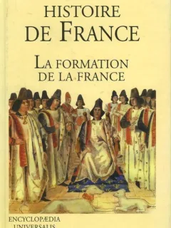 HISTOIRE DE FRANCE. LA FORMATION DE LA FRANCE (CARTE IN LIMBA FRANCEZA)