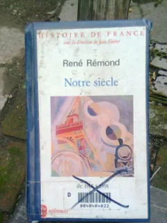 HISTOIRE DE FRANCE NOTRE SIECLE - RENE REMOND