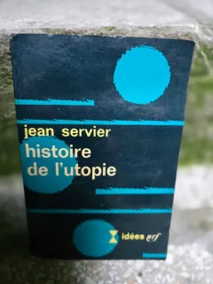 Histoire de l utopie - Jean Servier