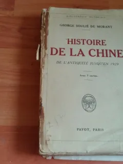 HISTOIRE DE LA CHINE DE L'ANTIQUITE JUSQU'EN 1929-GEORGE SOULIE DE MORANT