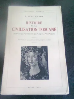 HISTOIRE DE LA CIVILISATION TOSCANE - F. SCHILLMANN