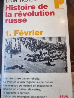 HISTOIRE DE LA REVOLUTION RUSSE - LEON TROTSKY  VOL.1 FEVRIER  (CARTE IN LIMBA FRANCEZA)
