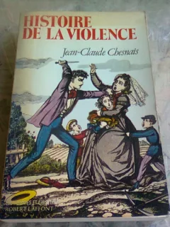 HISTOIRE DE LA VIOLENCE - JEAN CLAUDE CHESNAIS  (CARTE IN LIMBA FRANCEZA)