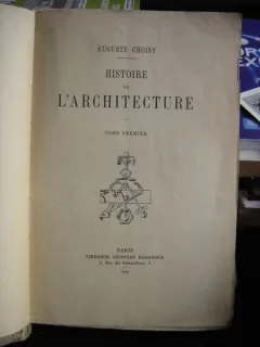 HISTOIRE DE L ARCHITECTURE - AUGUSTE CHOISY   2 VOLUME   (ISTORIA ARHITECTURII)