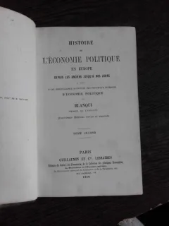HISTOIRE DE L'ECONOMIE POLITIQUE EN EUROPE - BLANQUI  VOL.II  (CARTE IN LIMBA FRANCEZA)