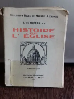 HISTOIRE DE L'EGLISE - E DE MOREAU   (ISTORIA BISERICII)