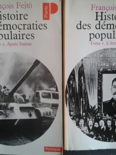 HISTOIRE DES DEMOCRATIES POPULAIRES - FRANCOIS FEJTO  TOME1+2   (CARTI IN LIMBA FRANCEZA)