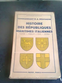 HISTOIRE DES REPUBLIQUES MARITIMES ITALIENNES - M.A. BRAGADIN