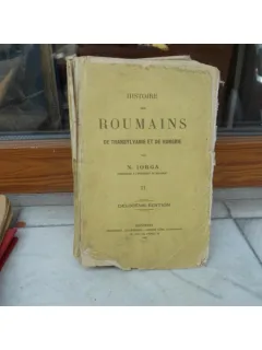 HISTOIRE DES ROUMAINS DE TRANSYLVANIE ET DE HONGRIE , Nicolae Iorga , 1916