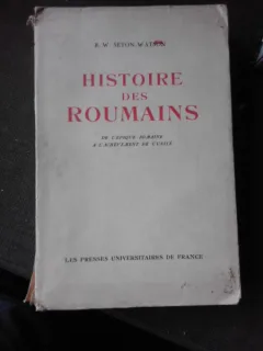 HISTOIRE DES ROUMAINS - R.W. SETON WATSON  (CARTE IN LIMBA FRANCEZA)