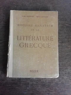 HISTOIRE ILLUSTREE DE LA LITTERATURE GRECQUE - JULES HUMBERT  (CARTE IN LIMBA FRANCEZA)