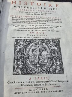 Histoire Universelle des Guerres du Turc, depuis L an 1565, Iusques a la Trefve, faicte en L annee 1606 - tome second - Nicolas de Montrux