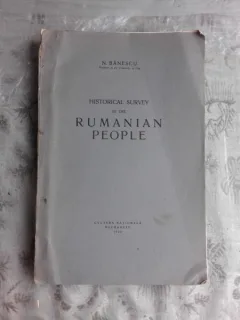 HISTORICAL SURVEY OF THE RUMANIAN PEOPLE - N. BANESCU  (TEXT IN LIMBA ENGLEZA)