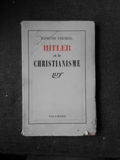 HITLER ET LE CHRISTIANISME - EDMOND VERMEIL  (CARTE IN LIMBA FRANCEZA)