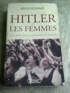 HITLER ET LES FEMMES - ERICH SCHAAKE   (CARTE IN LIMBA FRANCEZA)
