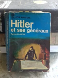 HITLER ET SES GENERAUX - RAYMOND CARTIER