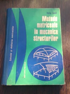 Horea Sandi - Metode matriceale in mecanica structurilor