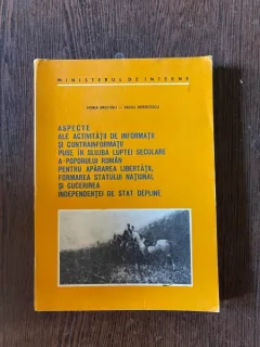Horia Brestoiu - Aspecte ale activitatii de informatii si contrainformatii puse in slujba luptei seculare a poporului roman pentru apararea libertatii