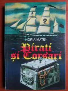 Horia Matei - Pirati si corsari
