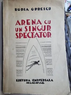 Horia Oprescu - Arena cu un Singur Spectator (cu dedicatie de la autor)