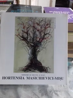 HORTENSIA MASICHIEVICI MISU - CATALOG EXPOZITIE DE GRAVURA SI DESEN