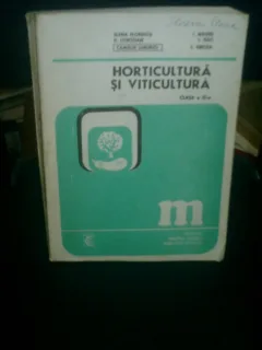 Horticultura si viticultura clasa a XI-a - Elena Florescu, D. LObodan, Camelia Lubrici, I. Militiu, I. Isac si T. Groza