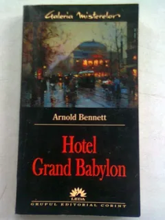HOTEL GRAND BABYLON - ARNOLD BENNETT