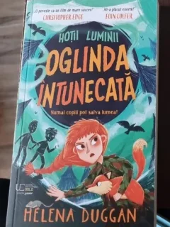 Hotii luminii. Oglinda intunecata - Helena Duggan