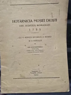 HOTĂRNICIA MOȘIEI DIOȘTI DIN JUDEȚUL ROMANAȚI 1755. Ilie Constantinescu, profesor pensionar și membru al Comisiunii Monumentelor Istorice.