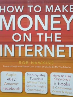How to make money on the internet , Rob Hawkins , 2012