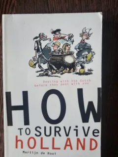 How to survive Holland - Martijn de Rooi