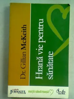 HRANA VIE PENTRU SANATATE - GILLIAN MCKEITH