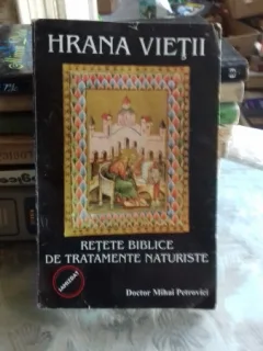 Hrana vietii retete Biblice de tratamente naturiste - Mihai Petrovici