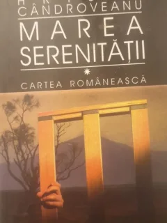 Hristu Candroveanu - Marea Serenitatii (volumul I)