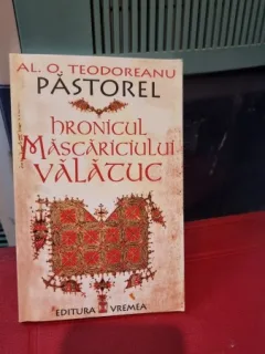 HRONICUL MASCARICIULUI VALATUC de AL. O. TEODOREANU