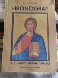 HRONOGRAF IISUS HRISTOS STAPANUL TIMPULUI - GHEORGHE BABUT