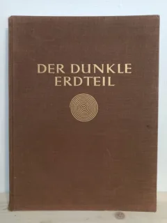 Hugo Adolf Bernatzik - Der Dunkle Erdteil Afrika