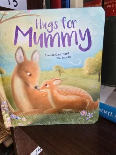 Hugs for mummy - Louise Coulthard (Imbratisari pentru mami - carte in limba engleza)