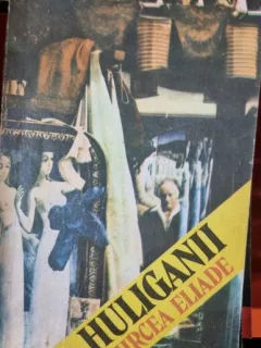 HULIGANII - MIRCEA ELIADE