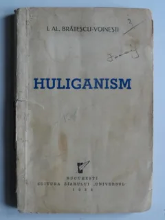 HULIGANISM , I . AL. BRATESCU-VOINESTI