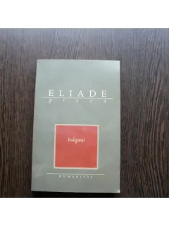 HULIHANII - MIRCEA ELIADE