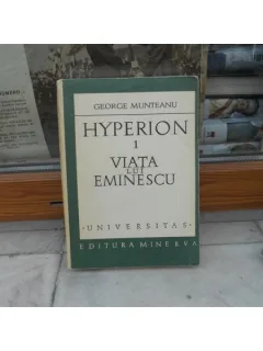 Hyperion 1 viata lui Eminescu , George Munteanu