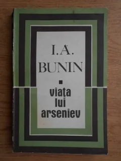 I. A. Bunin - Viata lui Arseniev