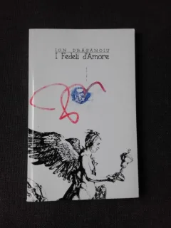 I FEDELI D'AMORE - ION DRAGANOIU  POEZIE  (CU DEDICATIE)