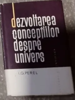 I. G. Perel - Dezvoltarea Conceptiilor despre Univers
