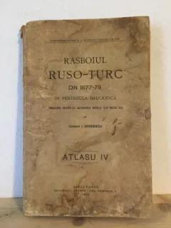 I. Gardescu - Rasboiul Ruso-Turc din 1877-78 in Peninsula Balcanica. Atlasu IV