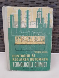 I. Grigoriu - Controlul si reglarea automata in tehnologiile chimice